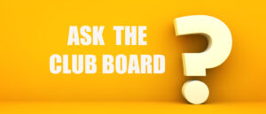 Ask the Club Board art