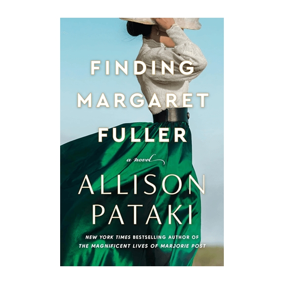 Finding Margaret Fuller by Alison Pataki